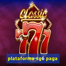 plataforma sg6 paga